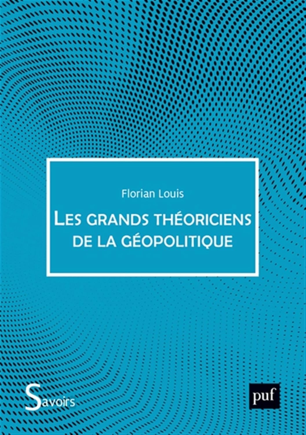 LES GRANDS THEORICIENS DE LA GEOPOLITIQUE