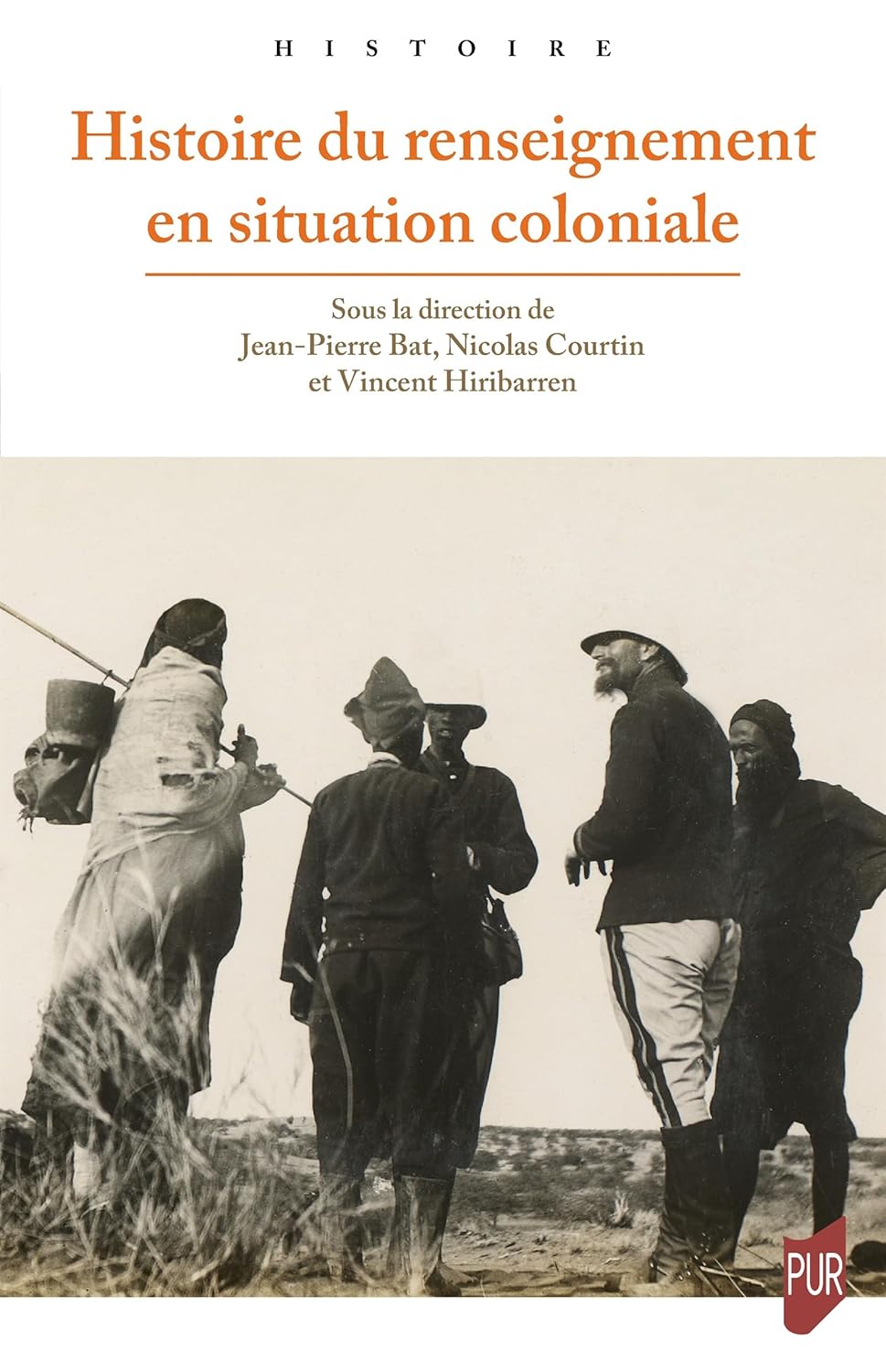HISTOIRE DU RENSEIGNEMENT EN SITUATION COLONIALE