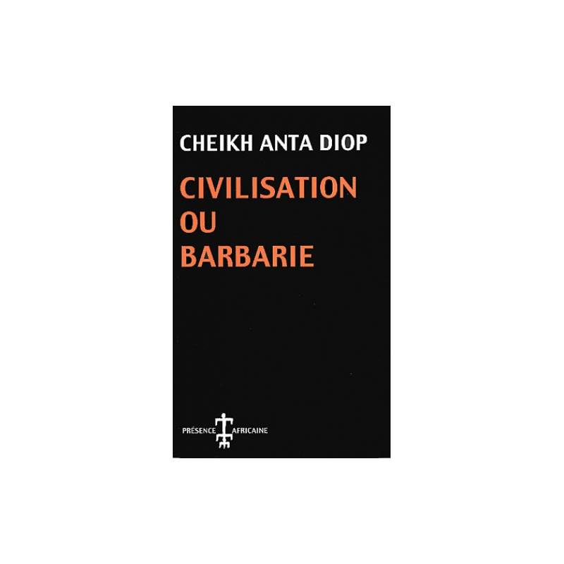 CIVILISATION OU BARBARIE 