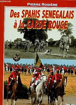 DES SPAHIS SENEGALAIS A LA GARDE ROUGE