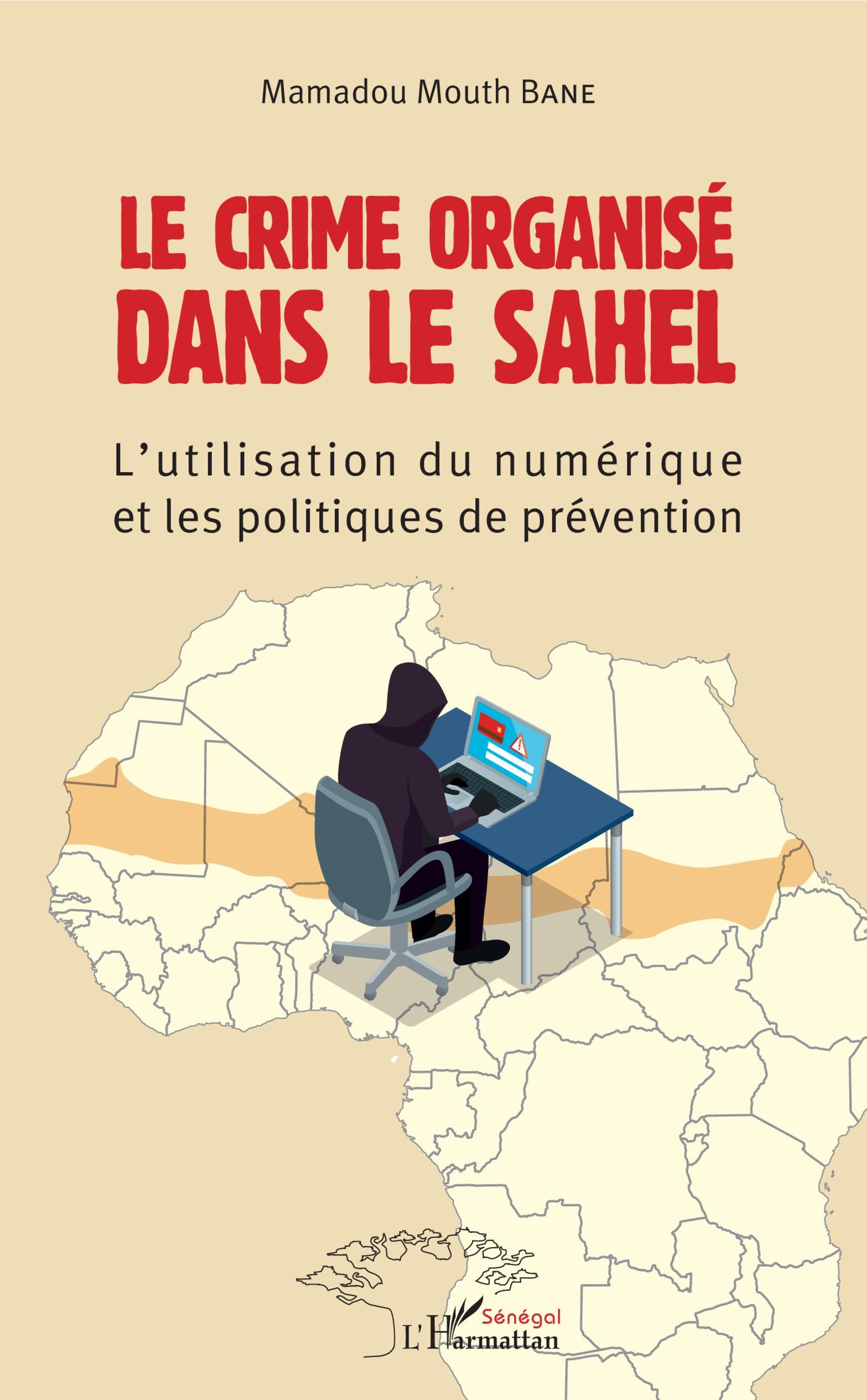 Le crime organisé dans le Sahel L'utilisation du numérique et les politiques de prévention